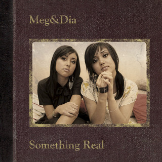 Meg & Dia - Something Real album cover
