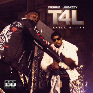 Webbie & Joeazzy - T4L (Trill 4 Life) mixtape cover