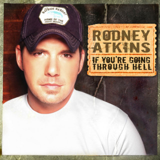 Rodney Atkins - If You're Going Through Hell album cover