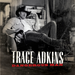 Trace Adkins - Dangerous Man album cover