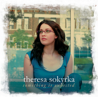 Theresa Sokyrka - Something Is Expected album cover