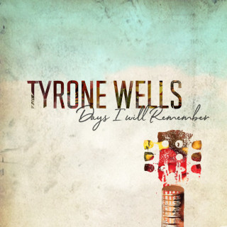 Tyrone Wells - Days I Will Remember EP cover