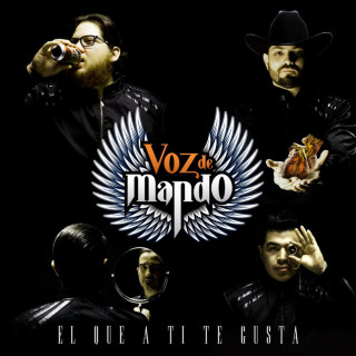 Voz De Mando - El Que A Ti Te Gusta album cover