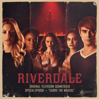 Riverdale Cast - Riverdale: Special Episode - Carrie The Musical soundtrack cover