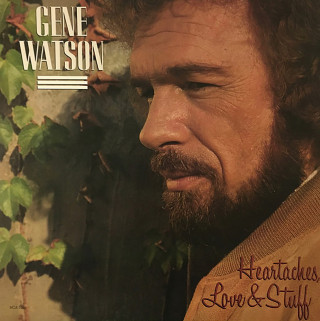 Gene Watson - Heartaches, Love & Stuff album cover