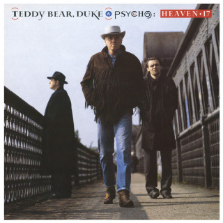 Heaven 17 - Teddy Bear, Duke & Psycho album cover