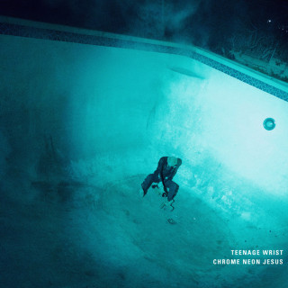 Teenage Wrist - Chrome Neon Jesus album cover