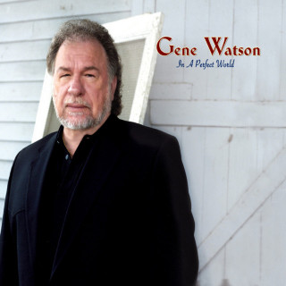 Gene Watson - In A Perfect World album cover