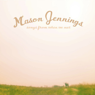 Mason Jennings - Songs From When We Met album cover