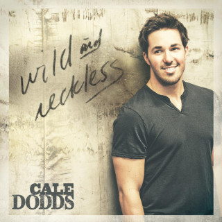 Cale Dodds - Wild And Reckless EP cover