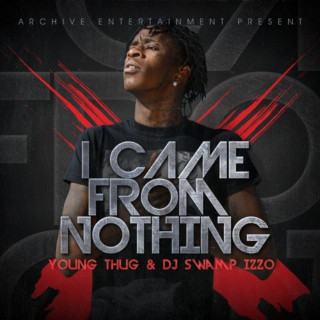 Young Thug - I Came From Nothing mixtape cover