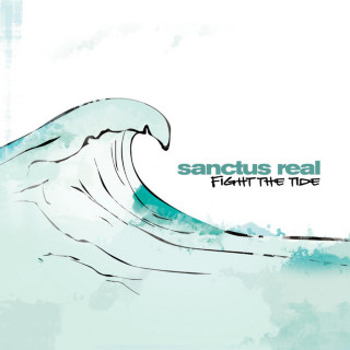 Sanctus Real - Fight The Tide album cover