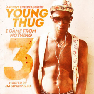 Young Thug - I Came From Nothing 3 mixtape cover