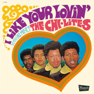 The Chi-Lites - I Like Your Lovin' (Do You Like Mine?) album cover