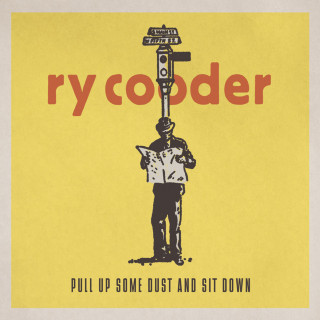 Ry Cooder - Pull Up Some Dust And Sit Down album cover