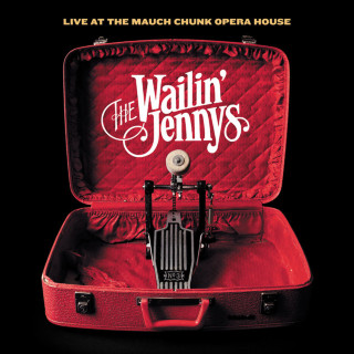 The Wailin' Jennys - Live At The Mauch Chunk Opera House live album cover