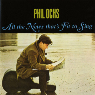 Phil Ochs - All The News That's Fit To Sing album cover