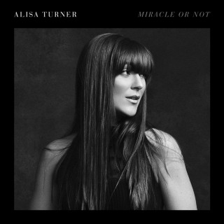 Alisa Turner - Miracle Or Not album cover