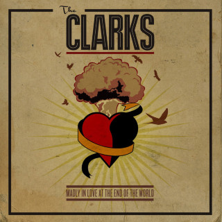 The Clarks - Madly In Love At The End Of The World album cover