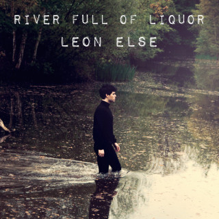 Leon Else - River Full Of Liquor EP cover