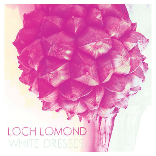 Loch Lomond - White Dresses EP cover