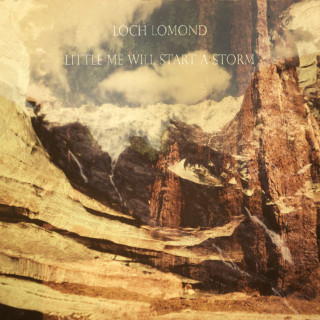 Loch Lomond - Little Me Will Start A Storm album cover