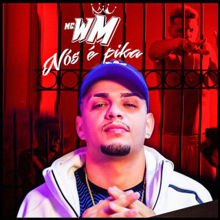 MC WM - Nós É Pika album cover