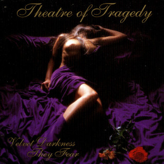 Theatre Of Tragedy - Velvet Darkness They Fear album cover
