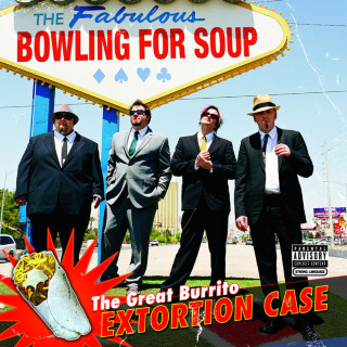 Bowling For Soup - The Great Burrito Extortion Case album cover