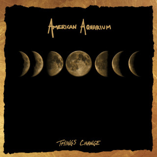 American Aquarium - Things Change album cover
