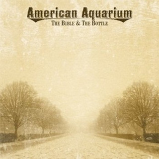 American Aquarium - The Bible & The Bottle album cover