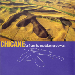 Chicane - Far From The Maddening Crowds album cover