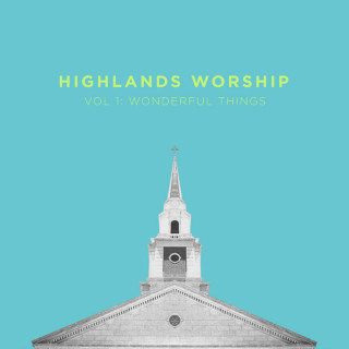 Highlands Worship - Vol 1: Wonderful Things EP cover