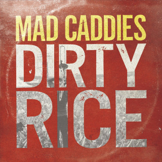 Mad Caddies - Dirty Rice album cover