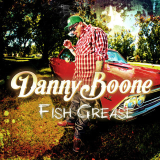 Danny Boone - Fish Grease album cover