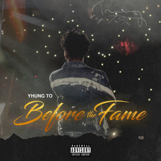 Yhung T.O. - Before The Fame mixtape cover