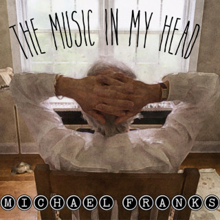 Michael Franks - The Music In My Head album cover