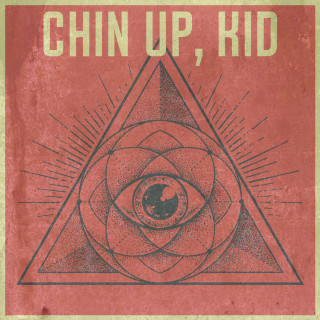 Chin Up, Kid - Chin Up, Kid album cover
