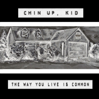 Chin Up, Kid - The Way You Live Is Common EP cover
