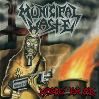 Municipal Waste - Waste 'Em All album cover