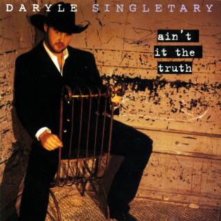 Daryle Singletary - Ain't It The Truth album cover