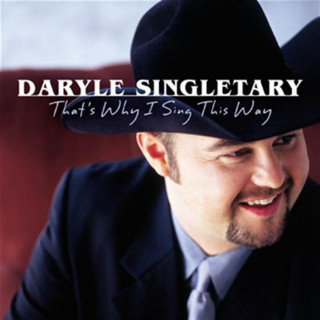 Daryle Singletary - That's Why I Sing This Way album cover