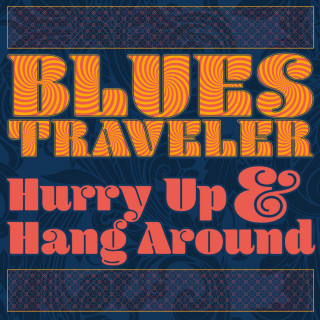 Blues Traveler - Hurry Up & Hang Around album cover