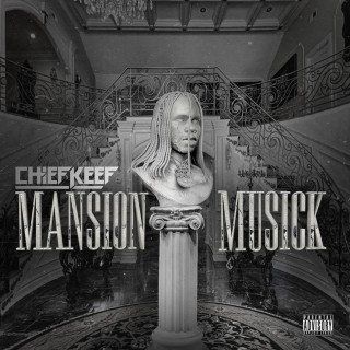 Chief Keef - Mansion Musick mixtape cover