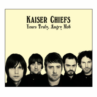 Kaiser Chiefs - Yours Truly, Angry Mob album cover