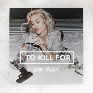 Bobby Brackins - To Kill For album cover