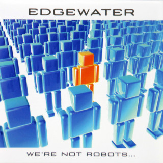 Edgewater - We're Not Robots... album cover
