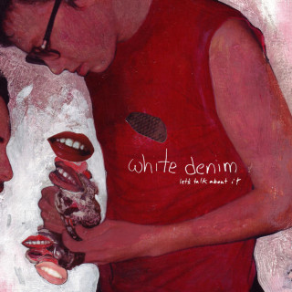 White Denim - Let's Talk About It EP cover