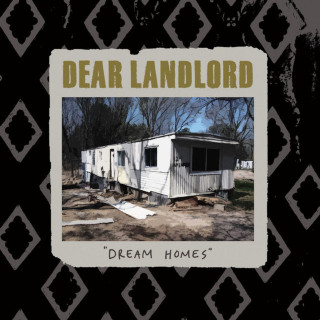 Dear Landlord - Dream Homes album cover