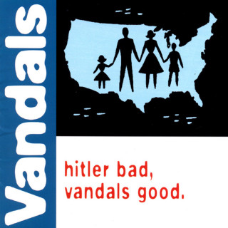 The Vandals - Hitler Bad, Vandals Good album cover